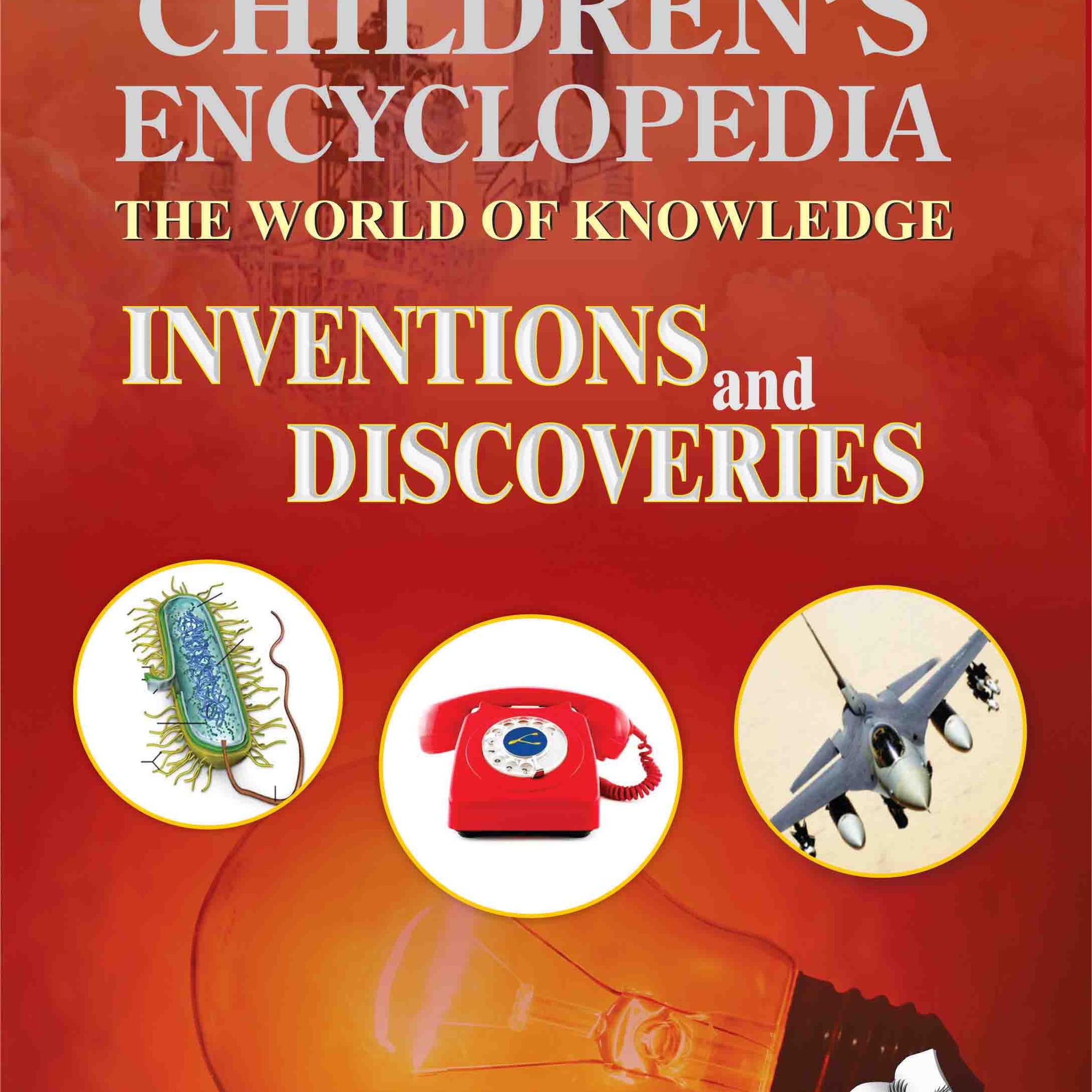 Children's Encyclopedia - Inventions and Discoveries