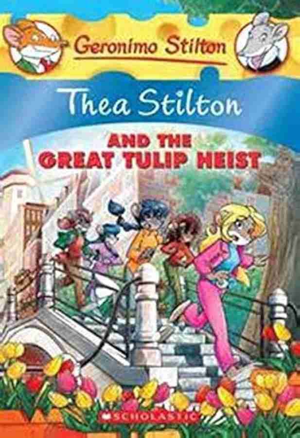 Thea Stilton #18 Thea Stilton and the Great Tulip Heist