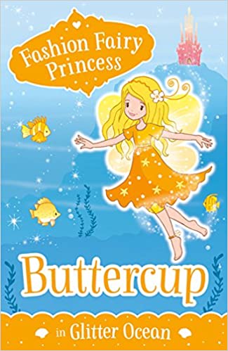 Fashion Fairy Princess: Buttercup In Glitter Ocean