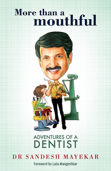 More Than a Mouthful : Adventures of a Dentist
