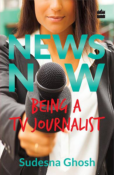 News Now :Being a TV Journalist