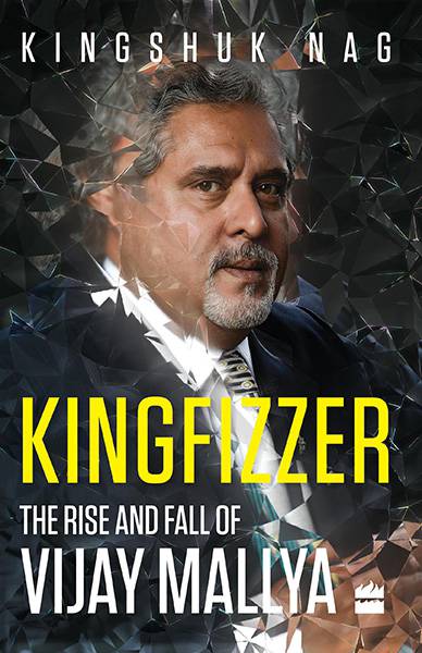 Kingfizzer : The Rise and Fall of Vijay Mallya