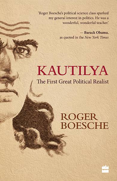 Kautilya : The First Great Political Realist