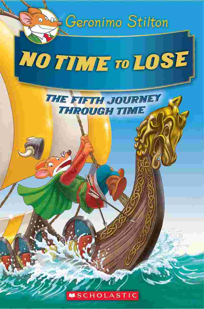 Geronimo Stilton Journey Through Time #05: No Time to Lose