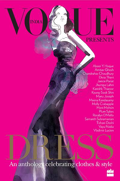 Dress : An Anthology Celebrating Clothes and Style