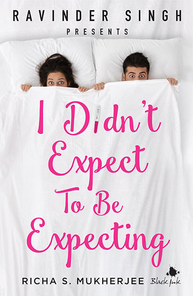 I Didn’t Expect to be Expecting (Ravinder Singh Presents)