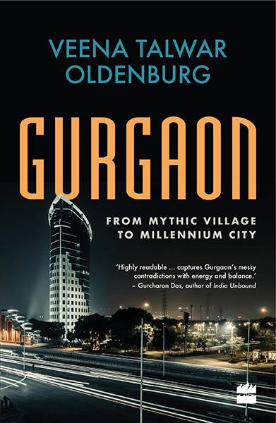 Gurgaon : From Mythic Village to Millennium City