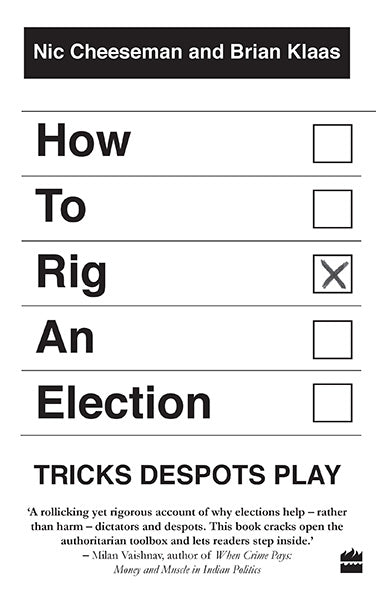 How to Rig an Election : Tricks Despots Play