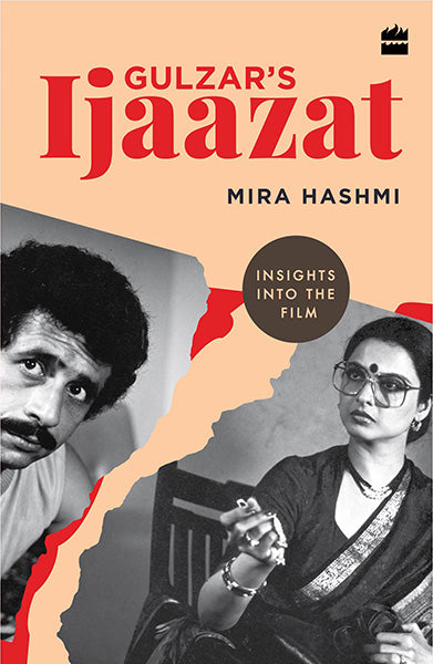 Gulzar’s Ijaazat : Insights into the Film