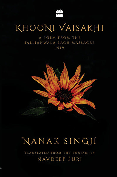 Khooni Vaisakhi : A Poem from the Jallianwala Bagh Massacre, 1919