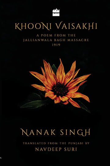 Khooni Vaisakhi : A Poem from the Jallianwala Bagh Massacre, 1919