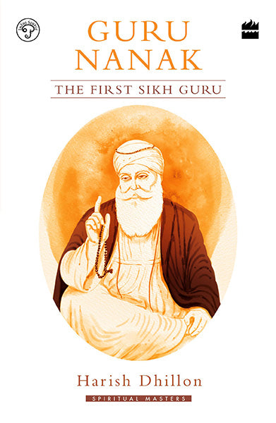 Guru Nanak : The First Sikh Guru