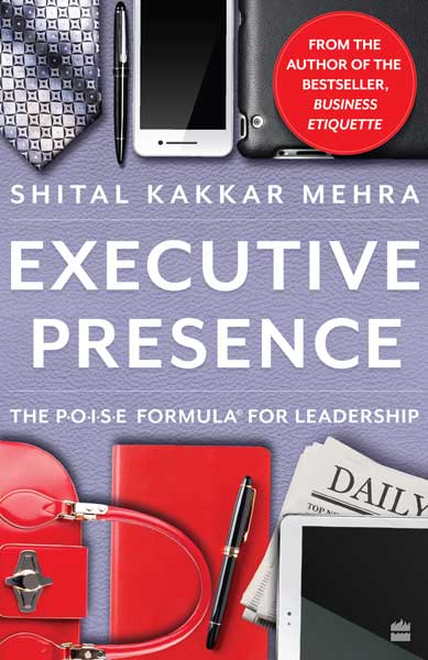 Executive Presence : The P.O.I.S.E Formula for Leadership