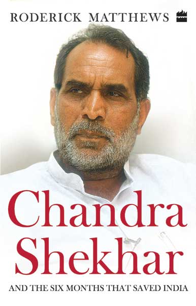 Chandra Shekhar : And the Six Months That Saved India