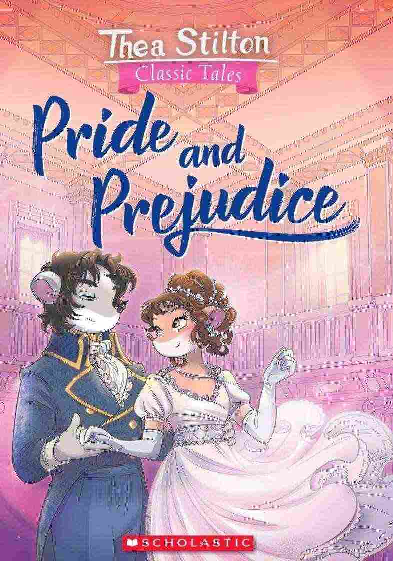 Thea Stilton Classic Tales: Pride and Prejudice