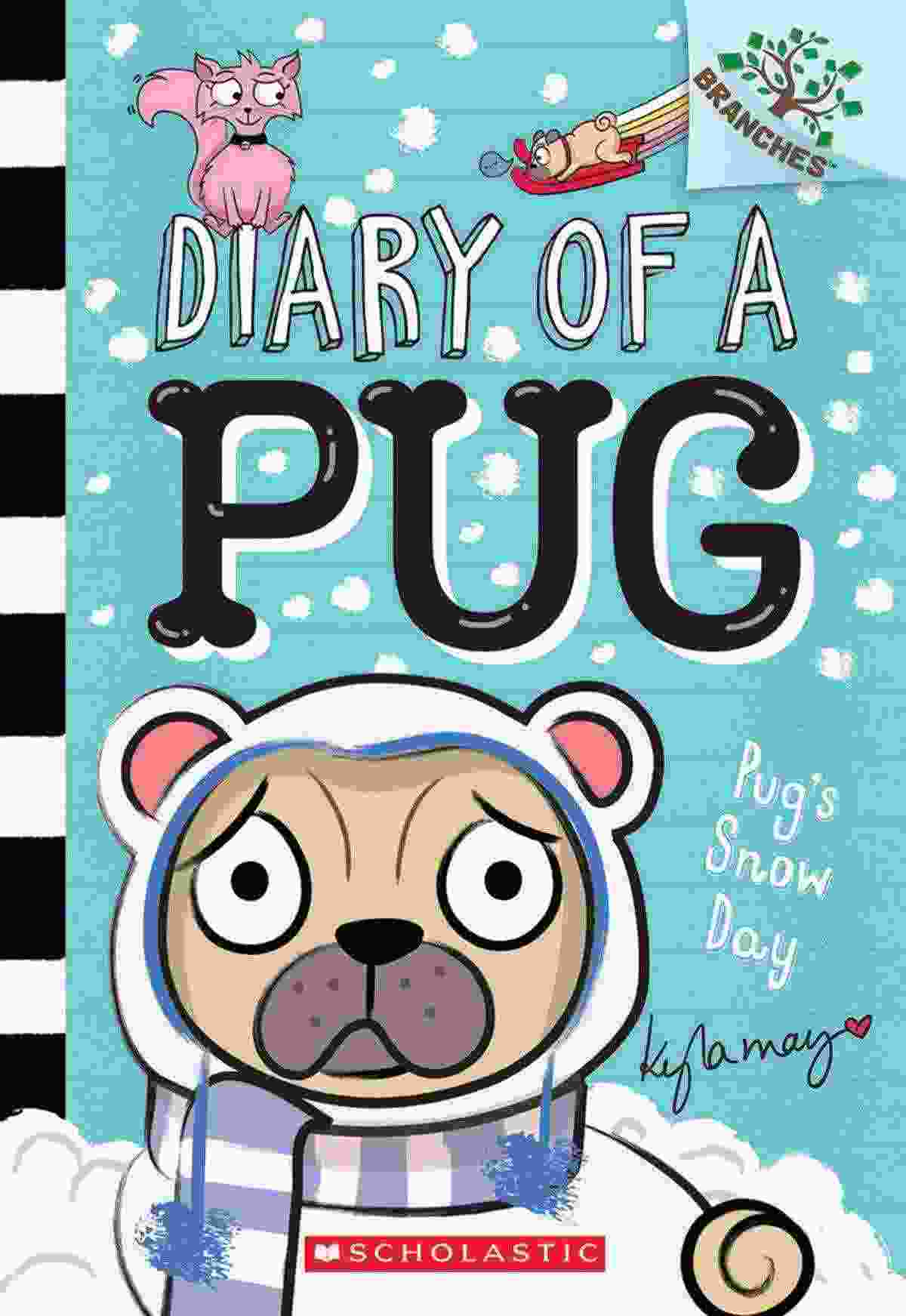 Diary of a Pug #02: Pug's Snow Day (A Branches Book)