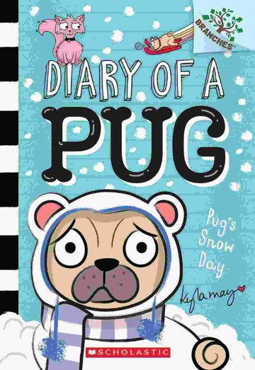 Diary of a Pug #02: Pug's Snow Day (A Branches Book)