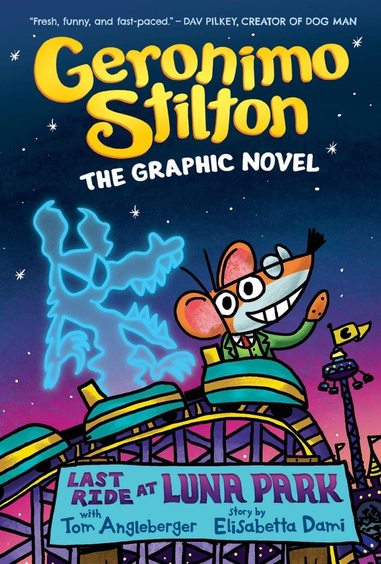 Geronimo Stilton Graphic Novel #04: Last Ride at Luna Park