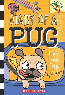 Diary of a Pug #07: Pug's Road Trip (A Branches Book)