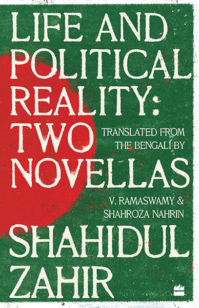 Life And Political Reality : Two Novellas [LONGLISTED FOR THE 2023 NATIONAL TRANSLATION AWARD IN PROSE]