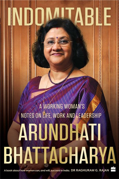 Indomitable : A Working Woman's Notes on Work, Life and Leadership