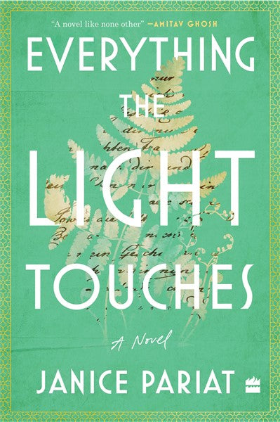 Everything the Light Touches : A Novel [Winner of the 2023 AutHer Award for Fiction & Longlisted for the 2023 JCB Prize]