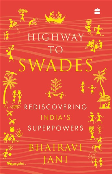 Highway to Swades : Rediscovering India's Superpowers