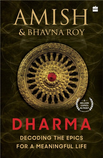Dharma : Decoding the Epics for a Meaningful Life