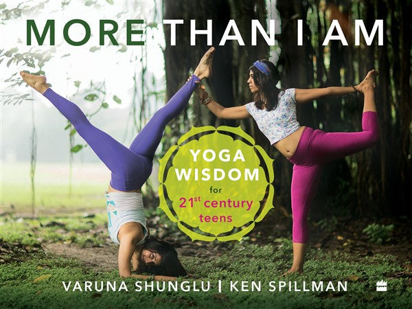 MORE THAN I AM : YOGA WISDOM FOR 21ST CENTURY TEENS