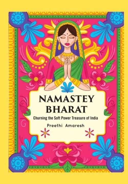 Namastey Bharat (Churning the soft power treasure of India)