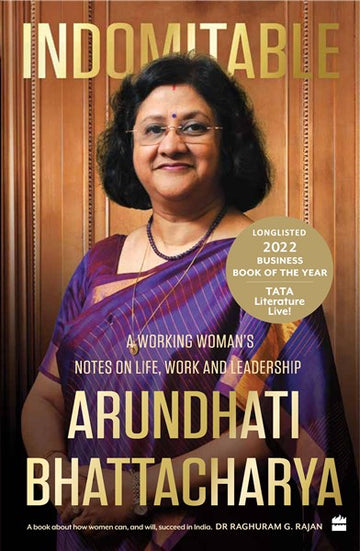 Indomitable : A Working Woman's Notes on Work, Life and Leadership