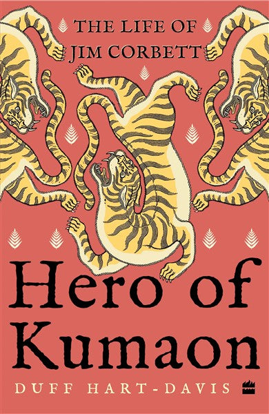 Hero of Kumaon : The Life of Jim Corbett