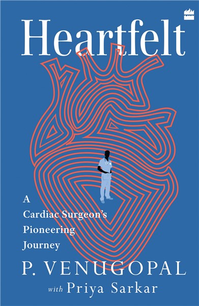 Heartfelt : A Cardiac Surgeon's Pioneering Journey
