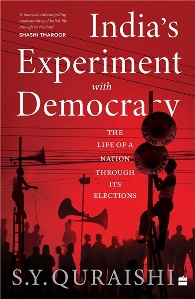 India’s Experiment With Democracy : The Life of a Nation Through its Elections