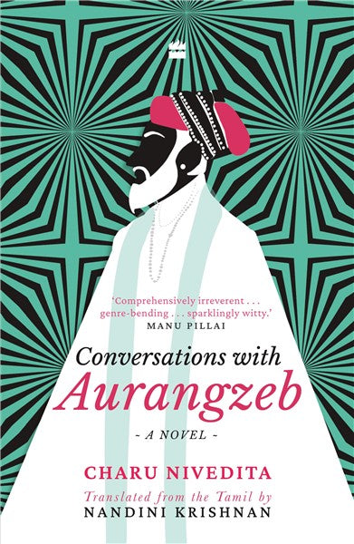 Conversations with Aurangzeb : A Novel