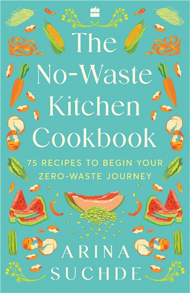 The No-Waste Kitchen Cookbook