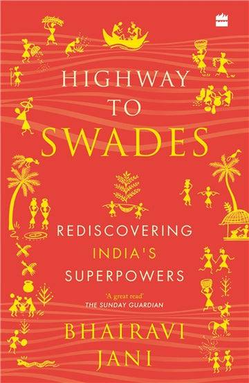 Highway to Swades : Rediscovering India's Superpowers