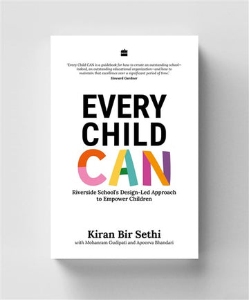 Every Child Can : Riverside School's Design-Led Approach to Empower Children