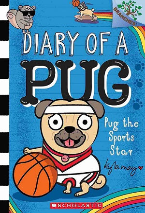 Diary of a Pug #11: Pug the Sports Star (A Branches Book)