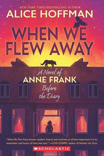 When We Flew Away: A Novel of Anne Frank Before the Diary