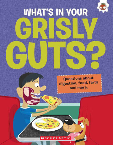 The Curious Kid's Guide to the Human Body: What's in Your Grisly Guts?