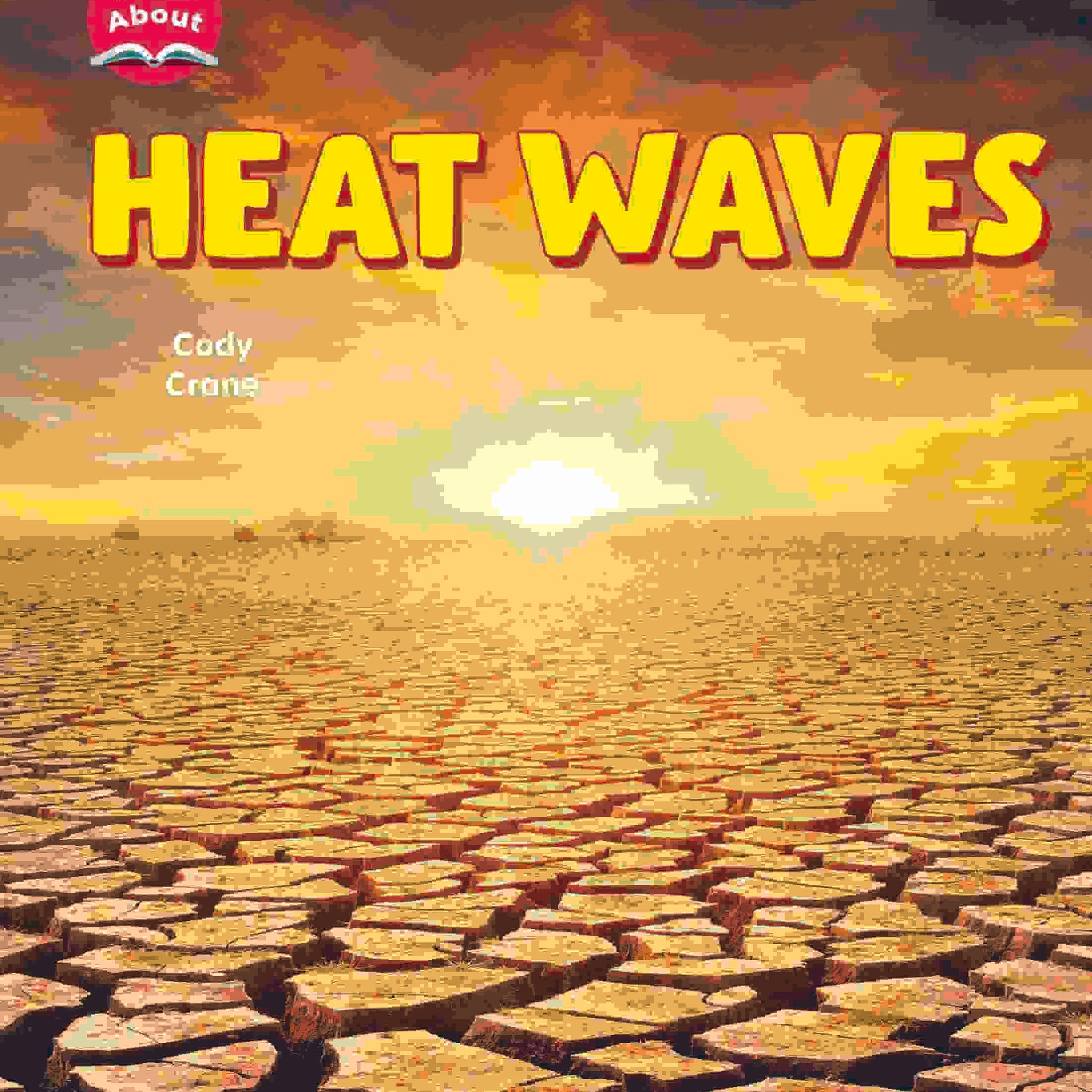 Learn About Wild Weather: Heat Waves