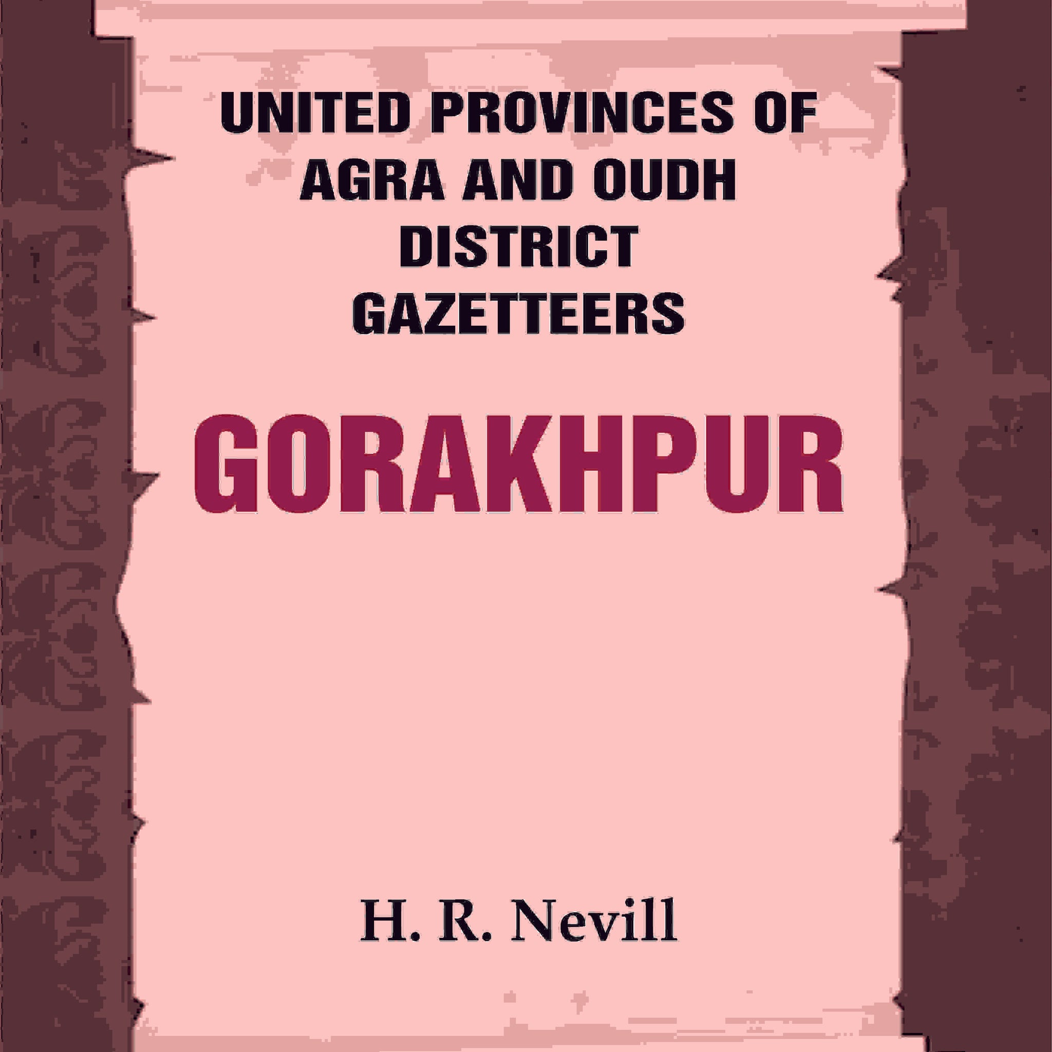 United Provinces of Agra and Oudh District Gazetteers: Gorakhpur