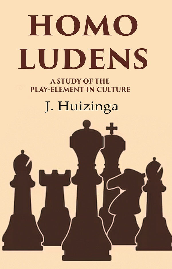 Homo Ludens: A Study of the PlayElement in Culture