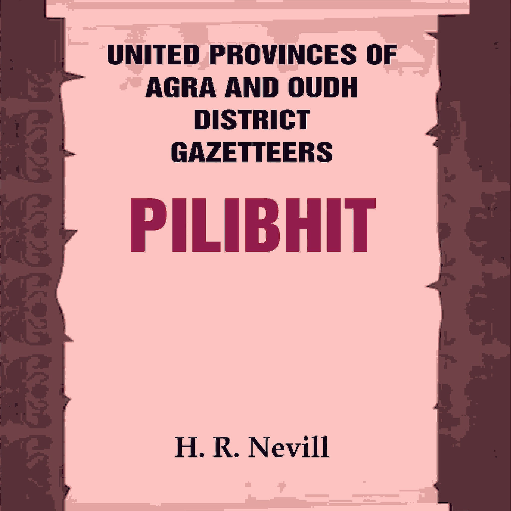 United Provinces of Agra and Oudh District Gazetteers: Pilibhit