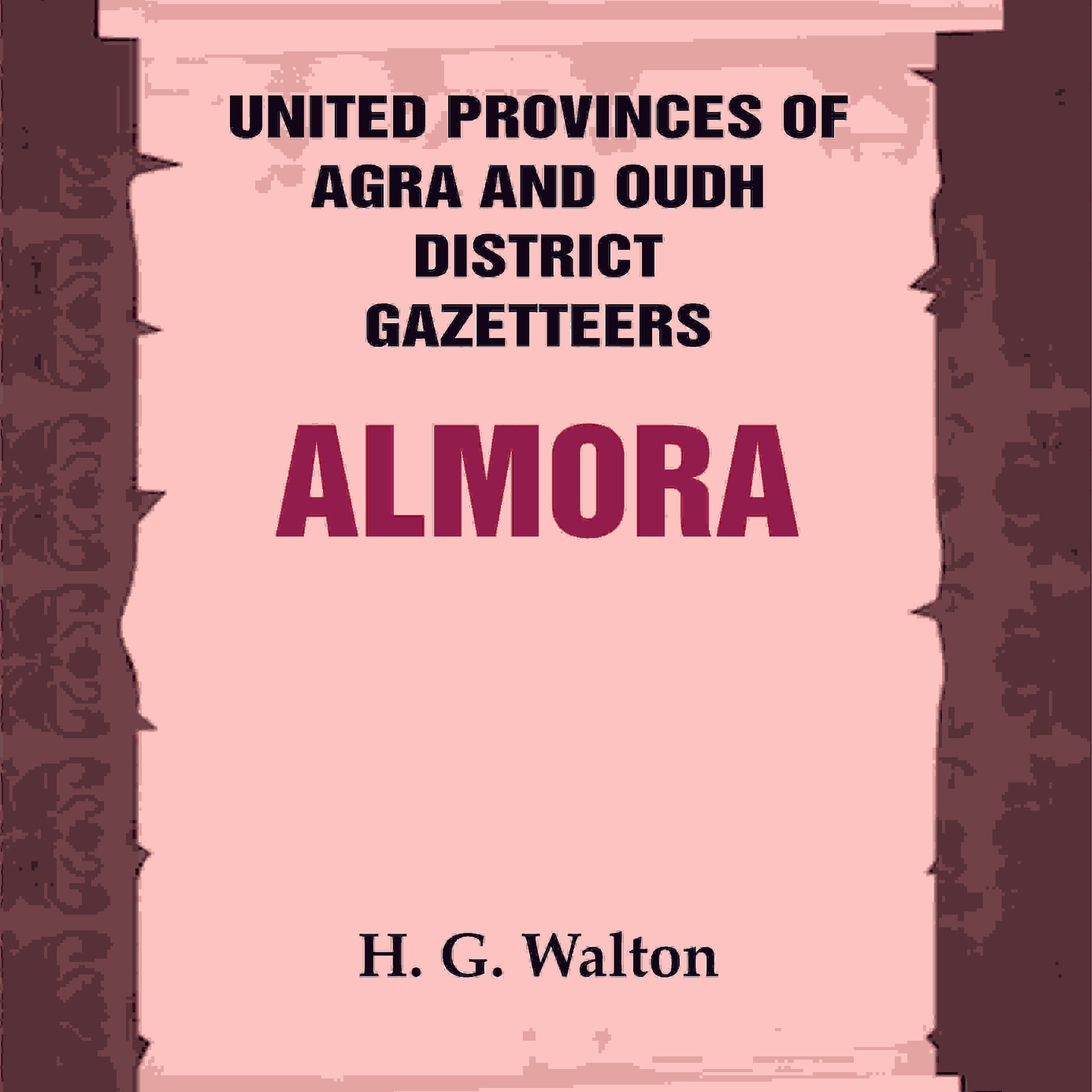 United Provinces of Agra and Oudh District Gazetteers: Almora