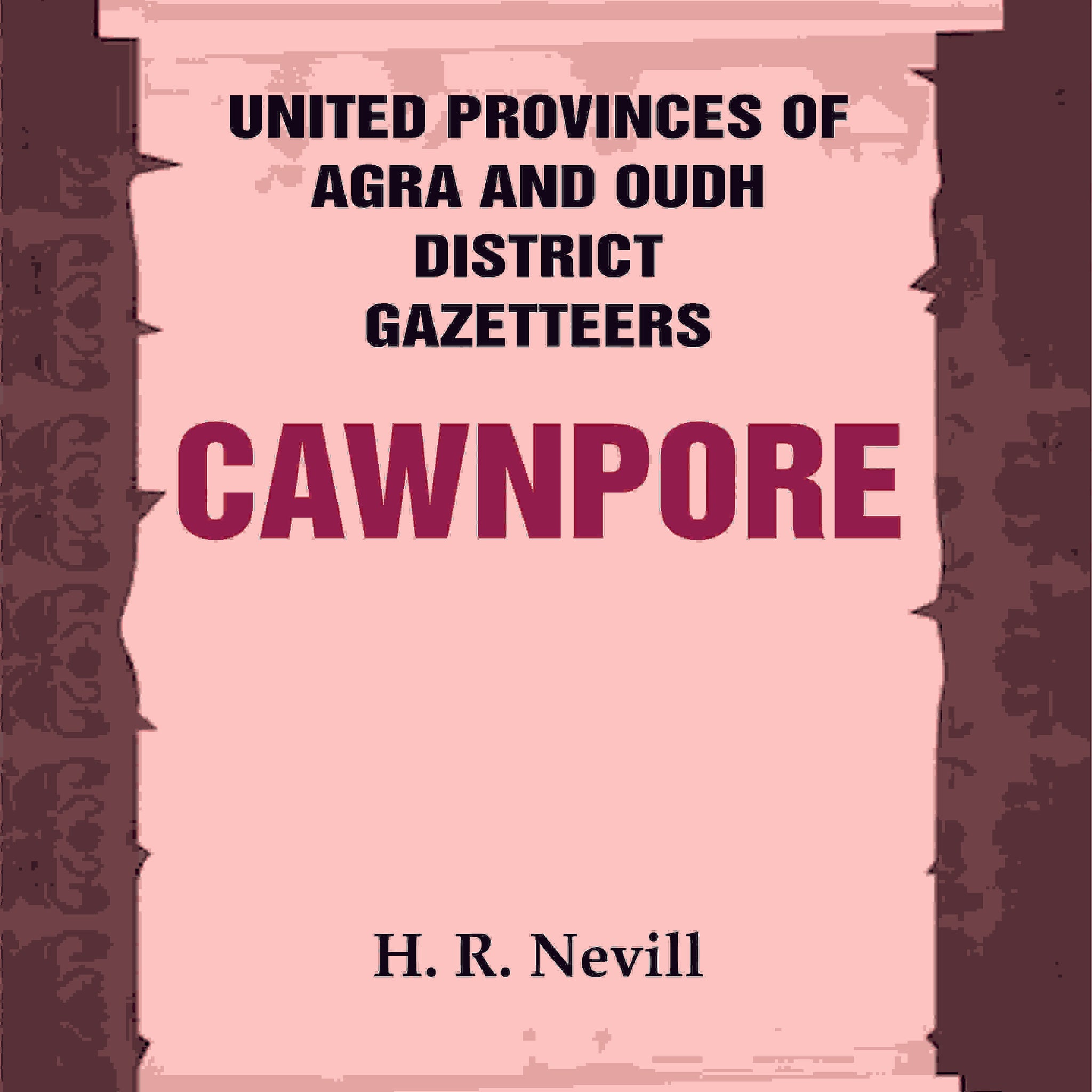 United Provinces of Agra and Oudh District Gazetteers: Cawnpore