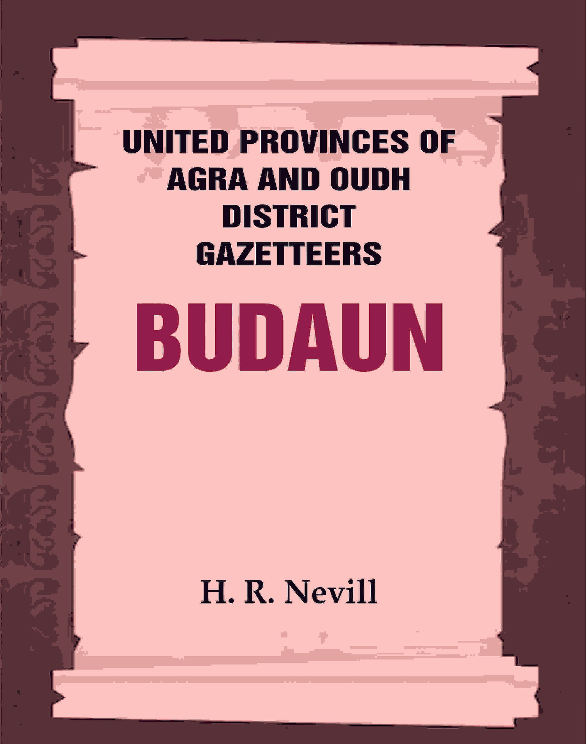 United Provinces of Agra and Oudh District Gazetteers: Budaun