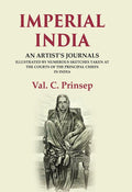 Imperial India: An Artist's Journals Illustrated by Numerous Sketches Taken at the Courts of the Principal Chiefs in India