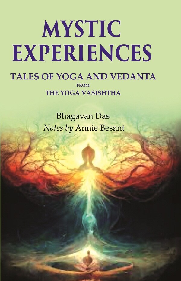 Mystic Experiences Tales of Yoga and Vedanta: From the Yoga Vasishtha